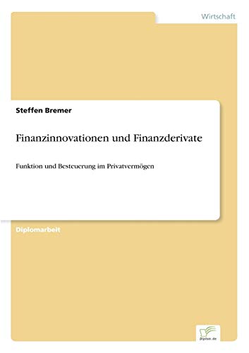 Stock image for Finanzinnovationen und Finanzderivate Funktion und Besteuerung im Privatvermgen for sale by PBShop.store US