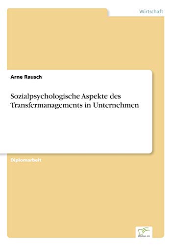 Beispielbild fr Sozialpsychologische Aspekte des Transfermanagements in Unternehmen zum Verkauf von medimops