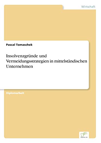 Beispielbild fr Insolvenzgrunde und Vermeidungsstrategien in mittelstandischen Unternehmen zum Verkauf von Chiron Media