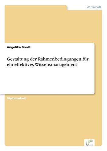 Beispielbild fr Gestaltung der Rahmenbedingungen fur ein effektives Wissensmanagement zum Verkauf von Chiron Media