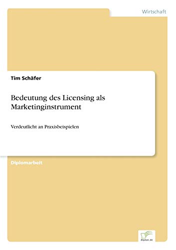 9783838621630: Bedeutung des Licensing als Marketinginstrument: Verdeutlicht an Praxisbeispielen