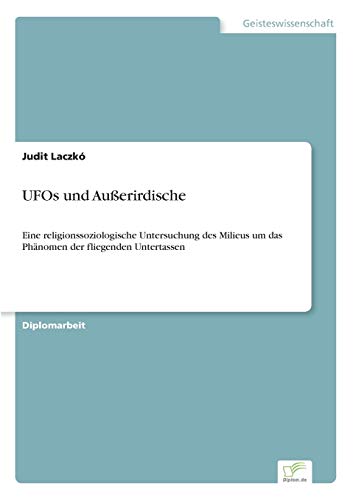 9783838623276: UFOs und Auerirdische: Eine religionssoziologische Untersuchung des Milieus um das Phnomen der fliegenden Untertassen