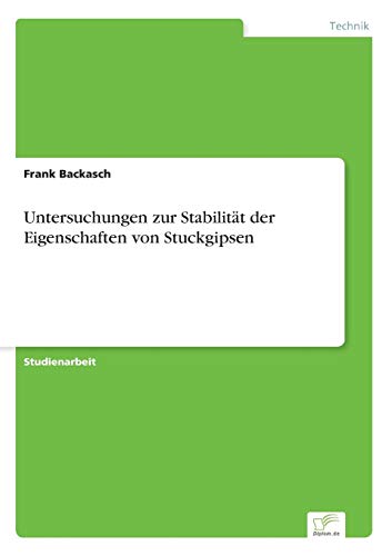 Beispielbild fr Untersuchungen zur Stabilit�t der Eigenschaften von Stuckgipsen zum Verkauf von Chiron Media