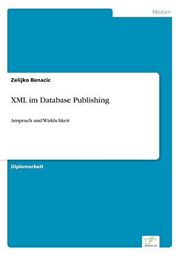 Imagen de archivo de XML im Database Publishing: Anspruch und Wirklichkeit a la venta por Chiron Media