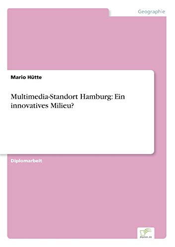9783838630885: Multimedia-Standort Hamburg: Ein innovatives Milieu?