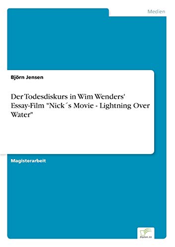 Stock image for Der Todesdiskurs in Wim Wenders' Essay-Film "Nick s Movie - Lightning Over Water" for sale by Ria Christie Collections