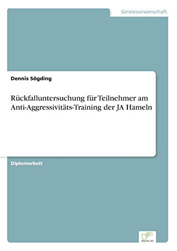 Imagen de archivo de R�ckfalluntersuchung f�r Teilnehmer am Anti-Aggressivit�ts-Training der JA Hameln a la venta por Chiron Media