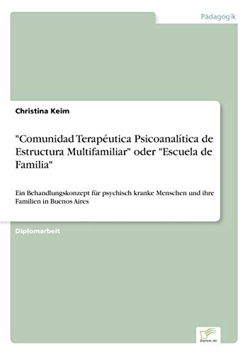 Imagen de archivo de Comunidad Terapeutica Psicoanalitica de Estructura Multifamiliar" oder "Escuela de Familia":Ein Behandlungskonzept fur psychisch kranke Menschen und a la venta por Chiron Media