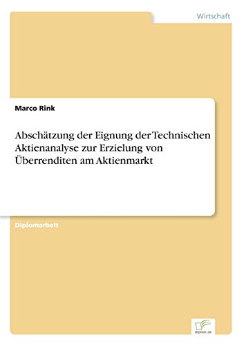 Imagen de archivo de Abschatzung der Eignung der Technischen Aktienanalyse zur Erzielung von Uberrenditen am Aktienmarkt a la venta por Chiron Media