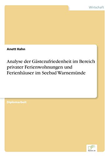 Imagen de archivo de Analyse der Gastezufriedenheit im Bereich privater Ferienwohnungen und Ferienhauser im Seebad Warnemunde a la venta por Chiron Media