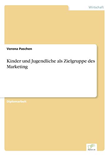 Stock image for Kinder und Jugendliche als Zielgruppe des Marketing (German Edition) for sale by Lucky's Textbooks