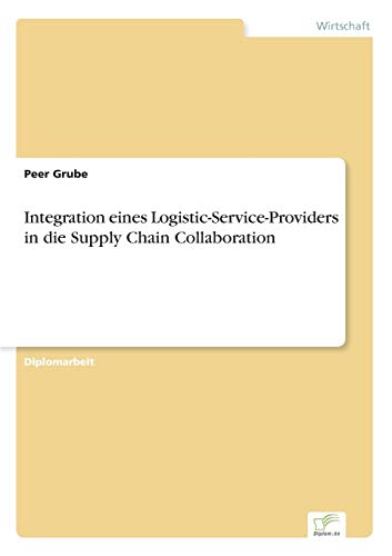 9783838640846: Integration eines Logistic-Service-Providers in die Supply Chain Collaboration