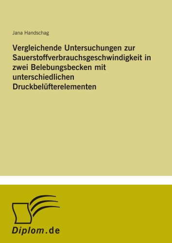 9783838641379: Vergleichende Untersuchungen zur Sauerstoffverbrauchsgeschwindigkeit in zwei Belebungsbecken mit unterschiedlichen Druckbelfterelementen