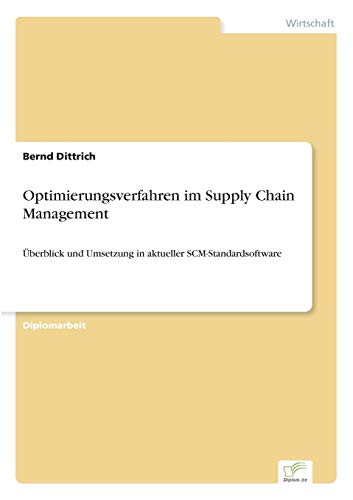 Stock image for Optimierungsverfahren im Supply Chain Management:Uberblick und Umsetzung in aktueller SCM-Standardsoftware for sale by Chiron Media