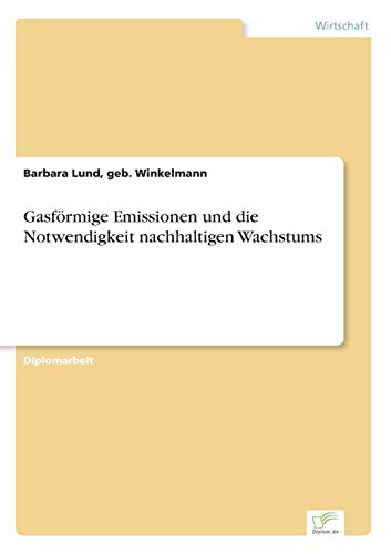 Beispielbild fr Gasf�rmige Emissionen und die Notwendigkeit nachhaltigen Wachstums zum Verkauf von Chiron Media