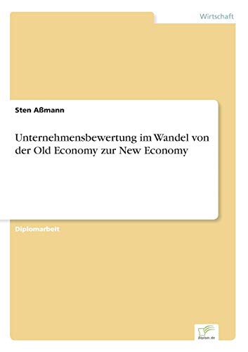 Beispielbild fr Unternehmensbewertung im Wandel von der Old Economy zur New Economy zum Verkauf von Chiron Media