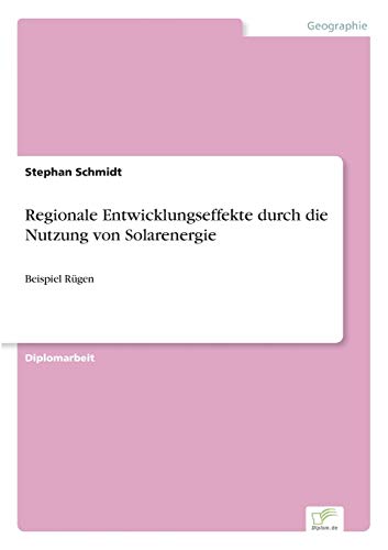 Stock image for Regionale Entwicklungseffekte durch die Nutzung von Solarenergie:Beispiel Rugen for sale by Chiron Media