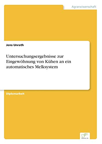 Beispielbild fr Untersuchungsergebnisse zur Eingew�hnung von K�hen an ein automatisches Melksystem zum Verkauf von Chiron Media