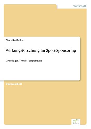 Stock image for Wirkungsforschung im Sport-Sponsoring:Grundlagen, Trends, Perspektiven for sale by Chiron Media