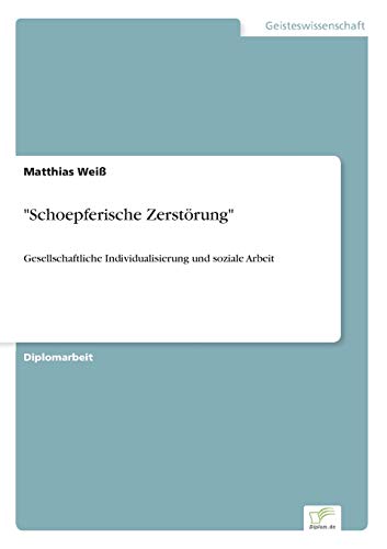 Stock image for "Schoepferische Zerstrung": Gesellschaftliche Individualisierung und soziale Arbeit for sale by medimops