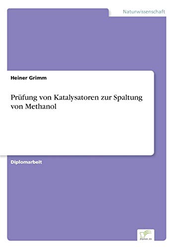 Stock image for Prufung von Katalysatoren zur Spaltung von Methanol for sale by Chiron Media