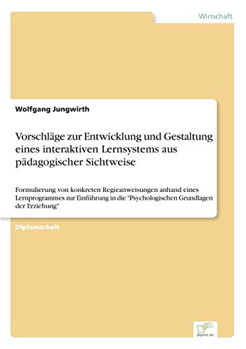 Stock image for Vorschlage zur Entwicklung und Gestaltung eines interaktiven Lernsystems aus padagogischer Sichtweise:Formulierung von konkreten Regieanweisungen anha for sale by Chiron Media