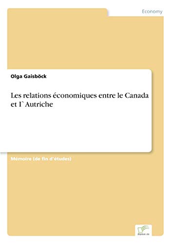 Stock image for Les relations economiques entre le Canada et I`Autriche for sale by Chiron Media
