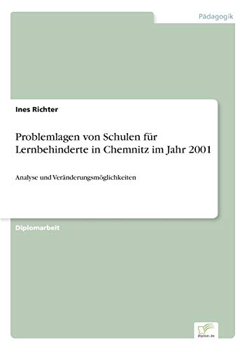 9783838653167: Problemlagen von Schulen fr Lernbehinderte in Chemnitz im Jahr 2001: Analyse und Vernderungsmglichkeiten