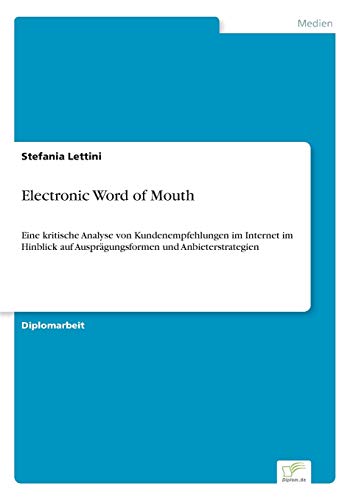 9783838653785: Electronic Word of Mouth: Eine kritische Analyse von Kundenempfehlungen im Internet im Hinblick auf Ausprgungsformen und Anbieterstrategien
