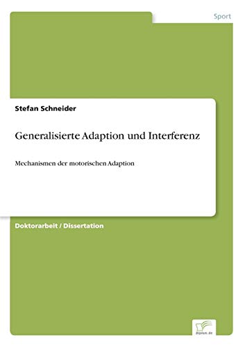 Imagen de archivo de Generalisierte Adaption und Interferenz: Mechanismen der motorischen Adaption a la venta por Chiron Media