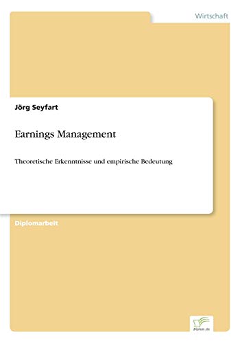 Imagen de archivo de Earnings Management: Theoretische Erkenntnisse und empirische Bedeutung a la venta por Chiron Media