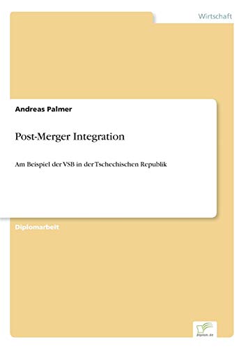 Imagen de archivo de Post-Merger Integration:Am Beispiel der VSB in der Tschechischen Republik a la venta por Chiron Media