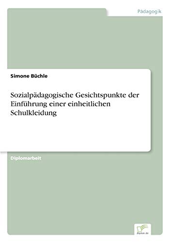 Beispielbild fr Sozialpadagogische Gesichtspunkte der Einfuhrung einer einheitlichen Schulkleidung zum Verkauf von Chiron Media