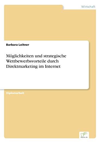 Stock image for M�glichkeiten und strategische Wettbewerbsvorteile durch Direktmarketing im Internet for sale by Chiron Media