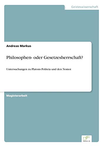 9783838659978: Philosophen- oder Gesetzesherrschaft?: Untersuchungen zu Platons Politeia und den Nomoi