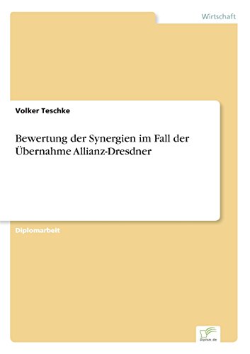 Stock image for Bewertung der Synergien im Fall der bernahme Allianz-Dresdner for sale by medimops