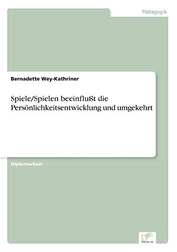 Beispielbild fr Spiele/Spielen beeinflu t die Pers nlichkeitsentwicklung und umgekehrt zum Verkauf von Ria Christie Collections