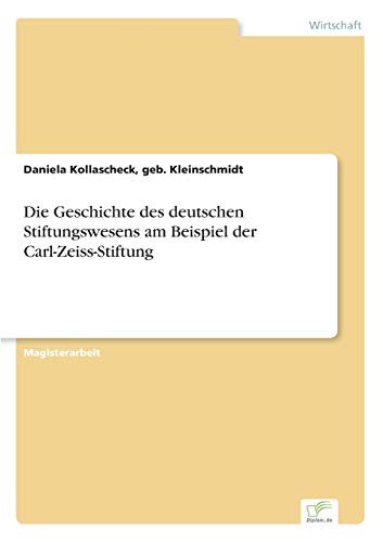Imagen de archivo de Die Geschichte des deutschen Stiftungswesens am Beispiel der Carl-Zeiss-Stiftung a la venta por Chiron Media