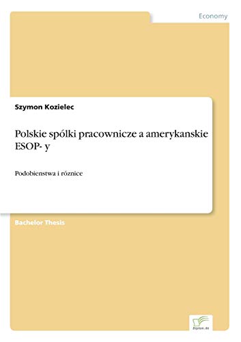 Stock image for Polskie splki pracownicze a amerykanskie ESOP y Podobienstwa i rznice for sale by PBShop.store US