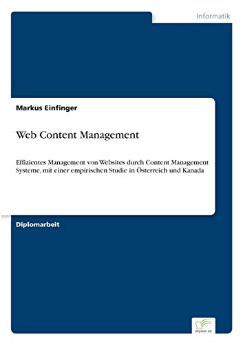 9783838662619: Web Content Management: Effizientes Management von Websites durch Content Management Systeme, mit einer empirischen Studie in sterreich und Kanada