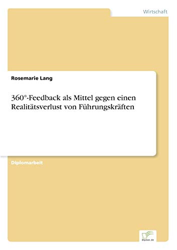 Stock image for 360-Feedback als Mittel gegen einen Realitatsverlust von Fuhrungskraften for sale by Chiron Media