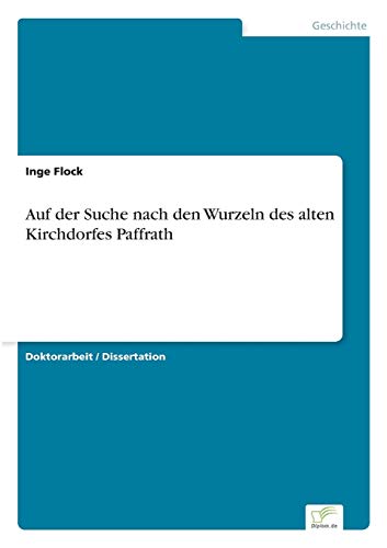 Stock image for Auf der Suche nach den Wurzeln des alten Kirchdorfes Paffrath for sale by Chiron Media