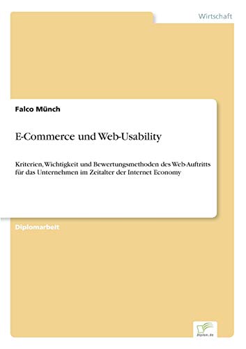9783838663623: E-Commerce und Web-Usability: Kriterien, Wichtigkeit und Bewertungsmethoden des Web-Auftritts fr das Unternehmen im Zeitalter der Internet Economy