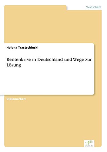 9783838670423: Rentenkrise in Deutschland und Wege zur Lsung