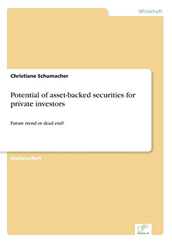 Imagen de archivo de Potential of asset-backed securities for private investors:Future trend or dead end? a la venta por Ria Christie Collections