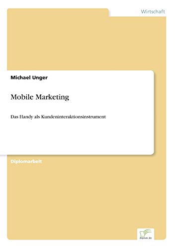 Beispielbild fr Mobile Marketing:Das Handy als Kundeninteraktionsinstrument zum Verkauf von Chiron Media