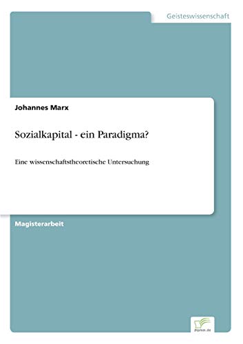 Imagen de archivo de Sozialkapital - ein Paradigma?: Eine wissenschaftstheoretische Untersuchung a la venta por Chiron Media