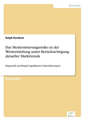 9783838679778: Das Modernisierungsrisiko in der Wertermittlung unter Bercksichtigung aktueller Markttrends: Dargestellt am Beispiel signifikanter Immobilientypen