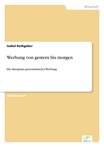 9783838681368: Werbung von gestern bis morgen: Die Akzeptanz personalisierter Werbung (German Edition)
