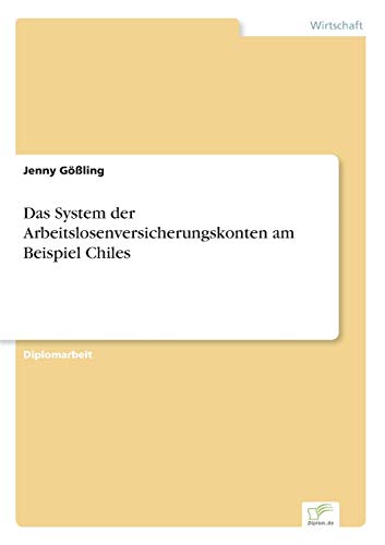 Stock image for Das System der Arbeitslosenversicherungskonten am Beispiel Chiles for sale by Chiron Media